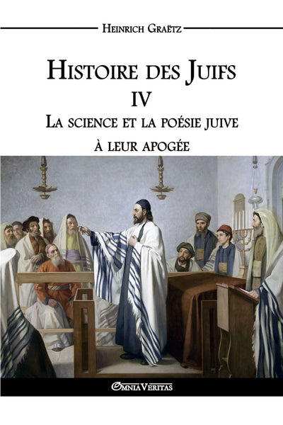 Histoire des Juifs IV - La science et la poésie juive à leur apogée