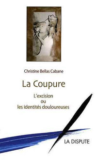 La coupure: L'excision ou les identités douloureuses