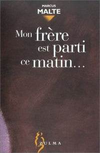 Mon frère est parti ce matin