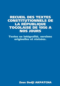 Recueil des textes constitutionnels de la République togolaise