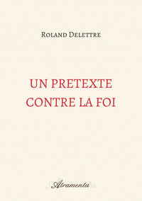 Un prétexte contre la foi
