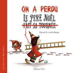 Les lutins sont dans l'pétrin, tome 1 : On a perdu le père Noël