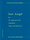 Van Gogh, ou la peinture comme tauromachie