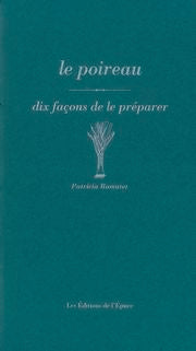 Le Poireau, dix façons de le préparer