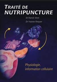 Traité de nutripuncture - physiologie, information cellulaire