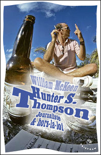 Hunter S. Thompson. Journaliste & hors-la-loi