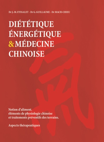 Diététique énergétique & médecine chinoise - notion d'aliment, éléments de physiologie chinoise et traitements préventifs des terrains, aspect