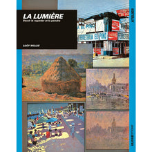 Lumière - Savoir la regarder et la peindre