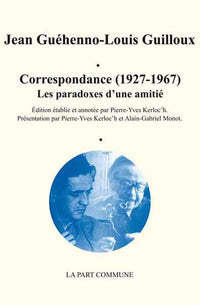 Correspondance 1927-1967 Guilloux Guehenno
