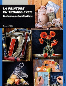 Peinture en trompe l'oeil techniques et réalisations