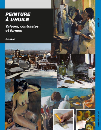 Peinture à l'huile : valeurs, contrastes et formes