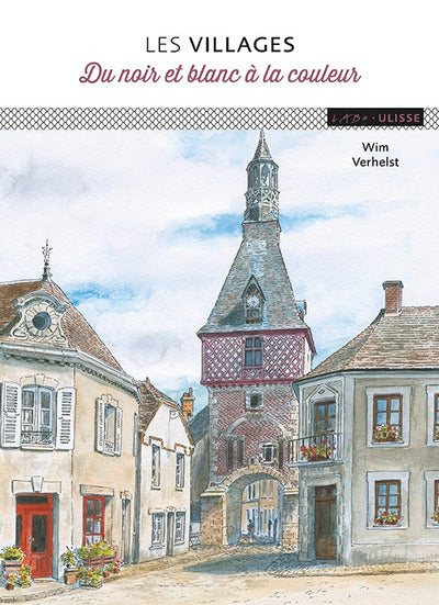 Les villages. Du noir et blanc aux couleurs