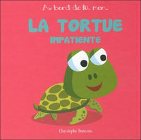 LA TORTUE IMPATIENTE