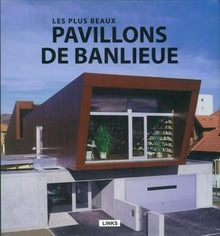 Les plus beaux pavillons de banlieue