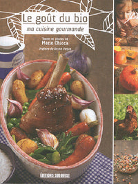 Le gout du bio, ma cuisine gourmande