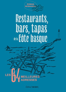 Restaurants, bars, tapas de la Côte basque... Les 64 meilleures adresses