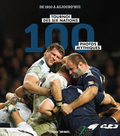 Tournoi des 6 Nations, 100 photos mythiques