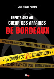 Trente ans au coeur du crime à Bordeaux