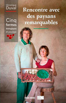 Rencontre avec des paysans remarquables