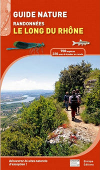 GUIDE NATURE - RANDONNEES LE LONG DU RHONE