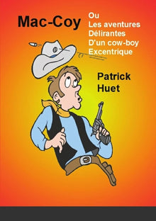 Mac Coy ou les aventures délirantes d'un cow-boy excentrique