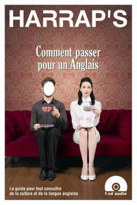 Harrap's Comment passer pour un anglais