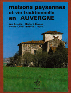 Maisons paysannes et vie traditionnelle en Auvergne