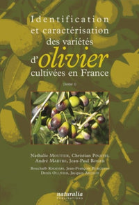 Identification et caractérisation des variétés d'olivier cultivées en France, tome I