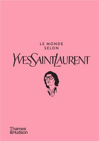 Le monde selon Yves Saint Laurent