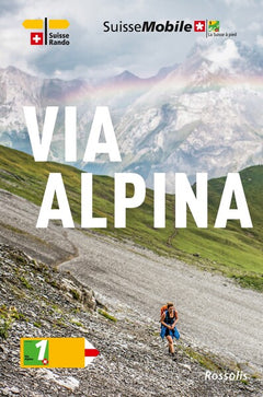 La Suisse à pied - Via Alpina (4e édition)