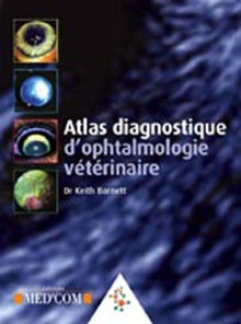 Atlas diagnostique d'ophtalmologie vétérinaire