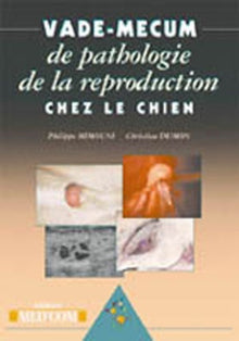 Vade-mecum de pathologie de la reproduction chez le chien