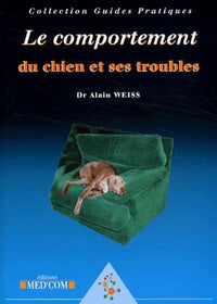 LES COMPORTEMENTS DU CHIEN ET SES TROUBLES