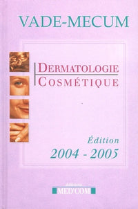 Vade Mecum Dermatologie Cosmetique