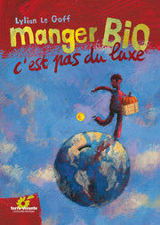 Manger bio c'est pas du luxe