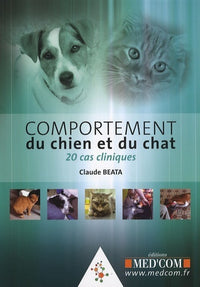 Comportement du chien et du chat 20 cas cliniques