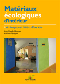 Matériaux écologiques d'intérieur: Aménagement, finition, décoration