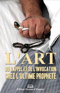 Art du rappel et de l'invocation chez l'ultime Prophète
