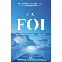 FOI (LA) , SES FONDEMENTS, SA RÉALITÉ ET CE QUI L’INVALIDE