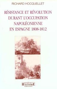 Résistance et révolution durant l'occupation napoléonienne en Espagne 1808-1812