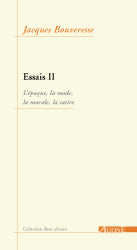 Essais 2 / l'Époque,La Mode,La Morale,La Satire