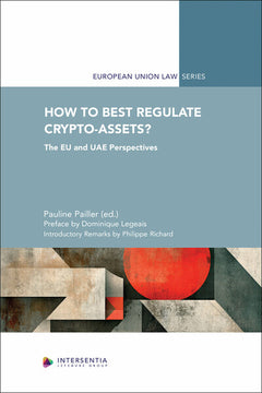 How to Best Regulate Crypto-Assets? - The EU and UAE Perspectives