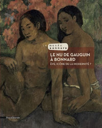 Le nu de Gauguin à Bonnard - Eve, icone de la modernité?