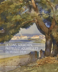 Dessins, gouaches, pastels et aquarelles du musee ziem. xviiie, xixe et xxe siecles