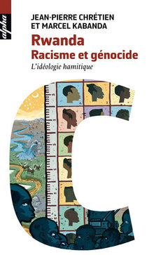 Rwanda. Racisme et génocide: L'idéologie hamitique