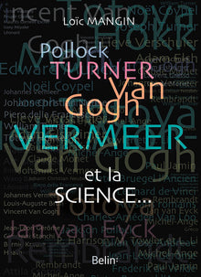 Pollock, Turner, Van Gogh, Vermeer... et la science