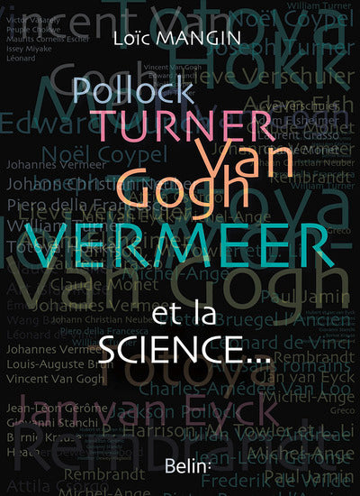 Pollock, Turner, Van Gogh, Vermeer... et la science
