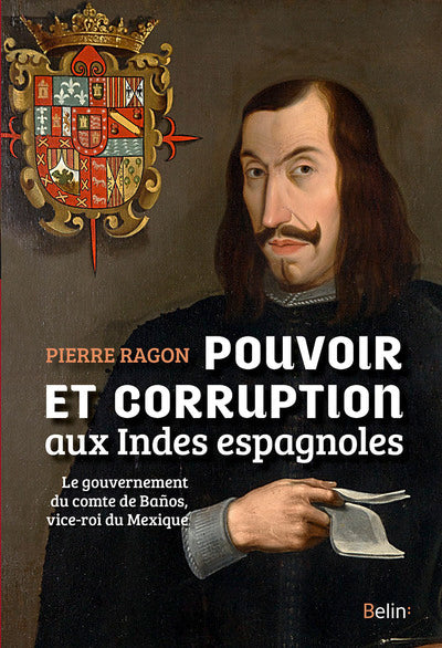 Pouvoir et corruption aux Indes espagnoles