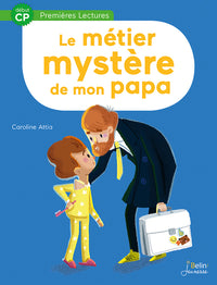 Le métier mystère de mon papa - Début CP