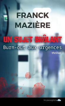 Un sujet brûlant - Burn-­out aux urgences